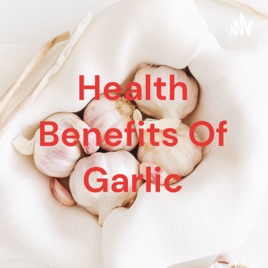 Health Benefits Of Garlic