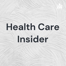 Health Care Insider
