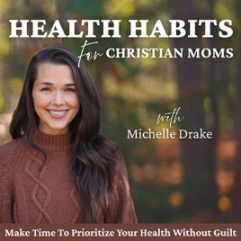 Health Habits for Christian Moms | Time Management, Workout Routines, Biblical Encouragement, Meal Prep Ideas, SAHM