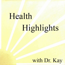 Health Highlights with Dr. Kay