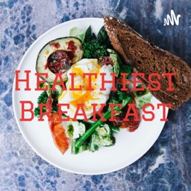 Healthiest Breakfast