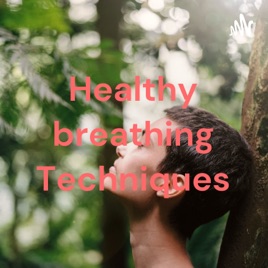 Healthy breathing Techniques