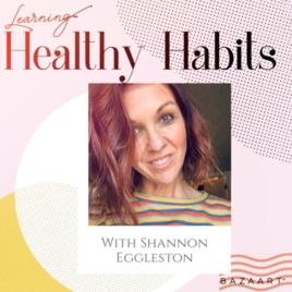 Healthy Habits with Shannon