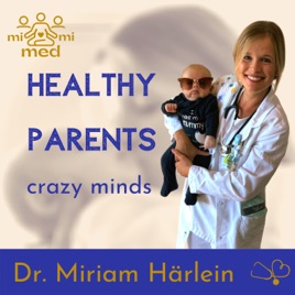 Healthy Parents crazy minds - dein Podcast für mehr Gesundheit und Entspannung im ganz normalen Elte...