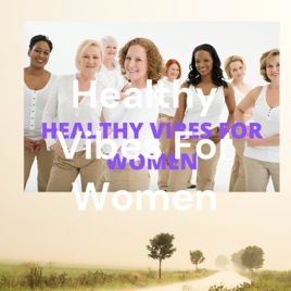 Healthy Vibes For Women
