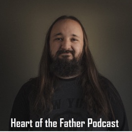 Heart of the Father Podcast