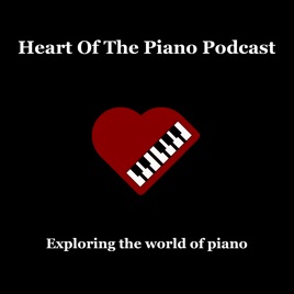 Heart of the Piano Podcast