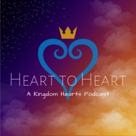 Heart to Heart: A Kingdom Hearts Podcast