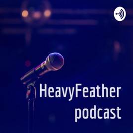 HeavyFeather podcast
