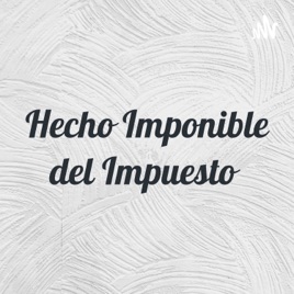 Hecho Imponible del Impuesto