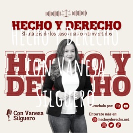 Hecho y Derecho con Vanesa Silguero