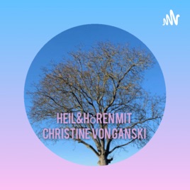 Heil&Hören mit Christine von Ganski