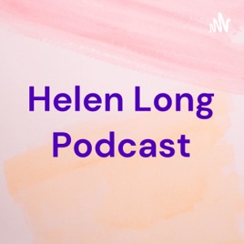 Helen Long Podcast