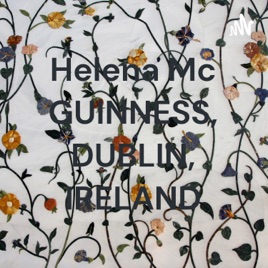 Helena Mc GUINNESS, DUBLIN, IRELAND