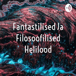 HELILA Fantastilised Ja Filosoofilised Helilood