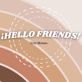 ¡HELLO FRIENDS!