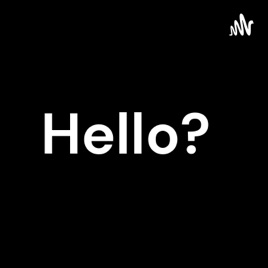 Hello?