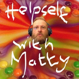 Helpself with Matty