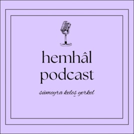 Hemhâl Podcast