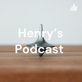 Henry's Podcast