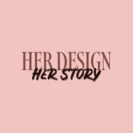 Her Design, Her Story