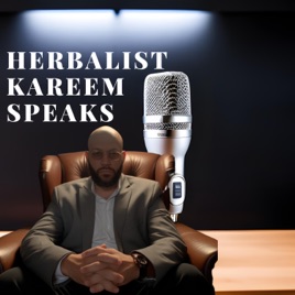 Herbalist Kareem Speaks