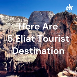 Here Are 5 Eliat Tourist Destination