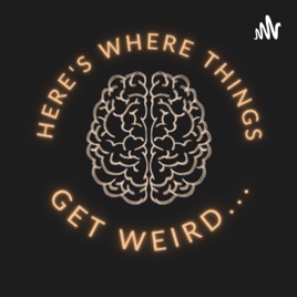 Here's Where Things Get Weird