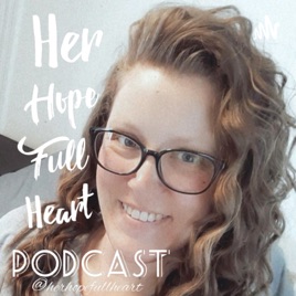 HerHopeFullHeart Podcast