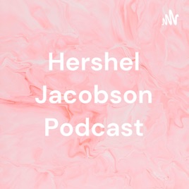 Hershel Jacobson Podcast