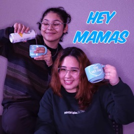 Hey Mamas