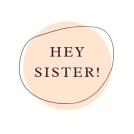 Hey Sister Community