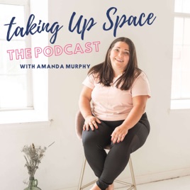 Taking Up Space | Self-acceptance | Body Acceptance | Trauma Healing | Recovery | Anti-diet | Intuit...