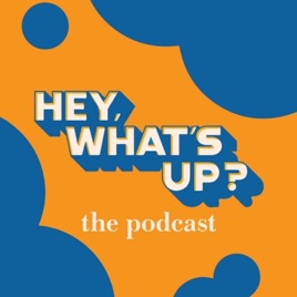 Hey, What's Up?