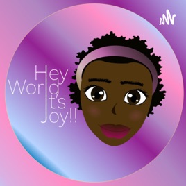 Hey, World! It's Joy