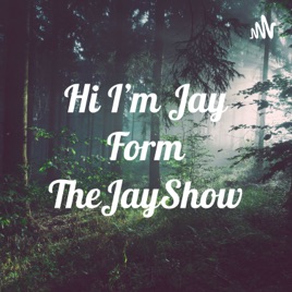 Hi I'm Jay Form TheJayShow