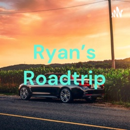 Ryan’s Roadtrip