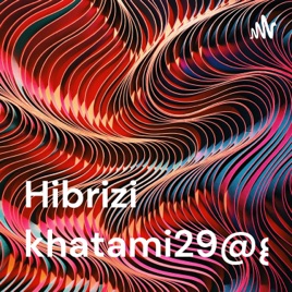 Hibrizikhatami29@gmail.come
