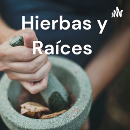 Hierbas y Raíces