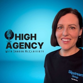 High Agency - with Sharon McClafferty