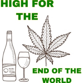 High for the end of the world