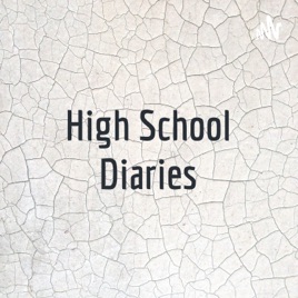 High School Diaries