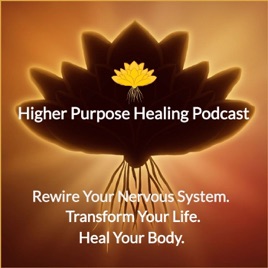 Higher Purpose Healing® Podcast