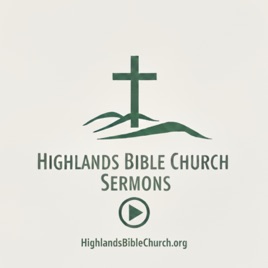Highlands Bible Church Sermons