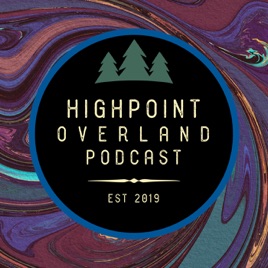 Highpoint Overland Podcast