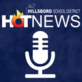 Hillsboro School District Weekly Hot News Podcast