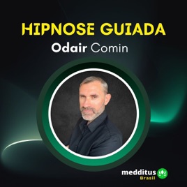 Hipnose Guiada | Odair Comin