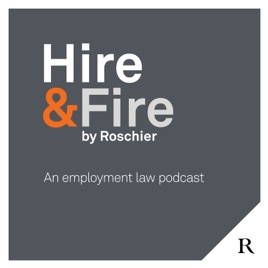 Hire & Fire - en arbetsrättspodd från Roschier