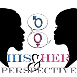 His & Her Perspective