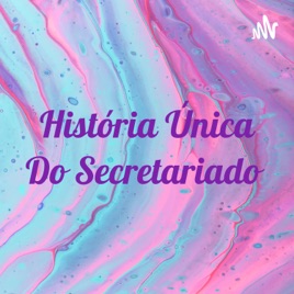 História Única Do Secretariado